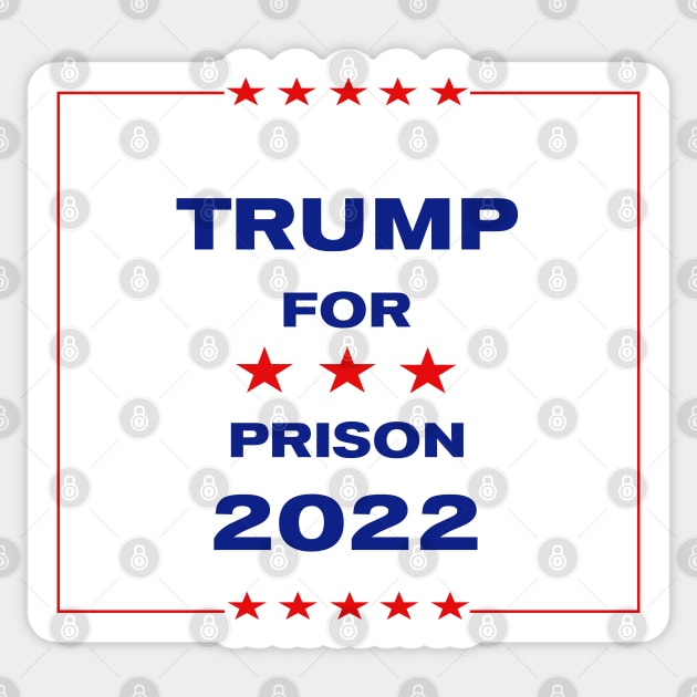 Trump for Prison 2022 Sticker by RevolutionToday